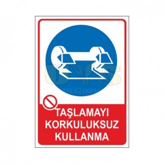 Taşlamayı Korkuluksuz Kullanma Levhası