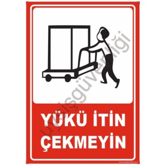 Yükü İtin Çekmeyin Levhası 